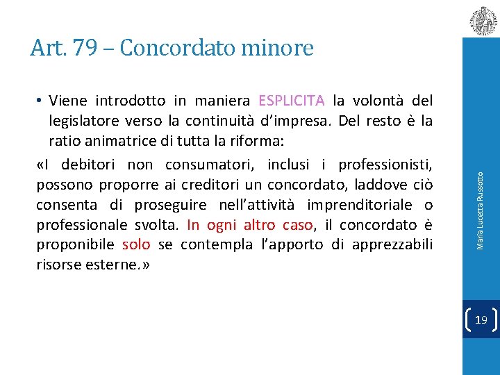  • Viene introdotto in maniera ESPLICITA la volontà del legislatore verso la continuità