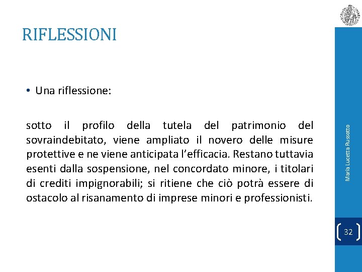 RIFLESSIONI sotto il profilo della tutela del patrimonio del sovraindebitato, viene ampliato il novero