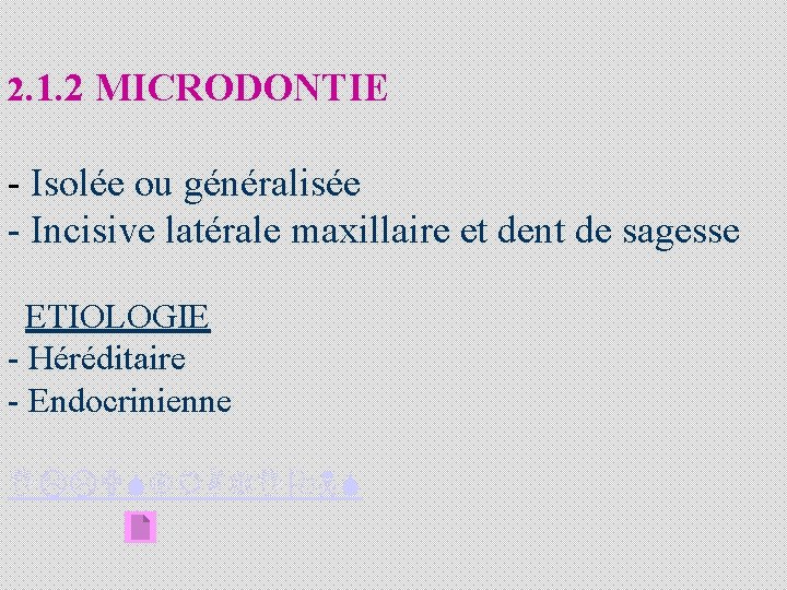 2. 1. 2 MICRODONTIE - Isolée ou généralisée - Incisive latérale maxillaire et dent