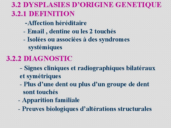 3. 2 DYSPLASIES D’ORIGINE GENETIQUE 3. 2. 1 DEFINITION -Affection héréditaire - Email ,