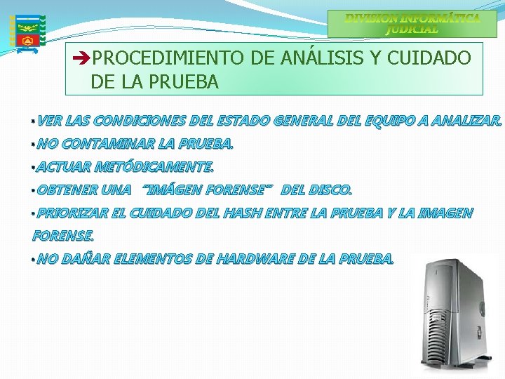 èPROCEDIMIENTO DE ANÁLISIS Y CUIDADO DE LA PRUEBA • VER LAS CONDICIONES DEL ESTADO