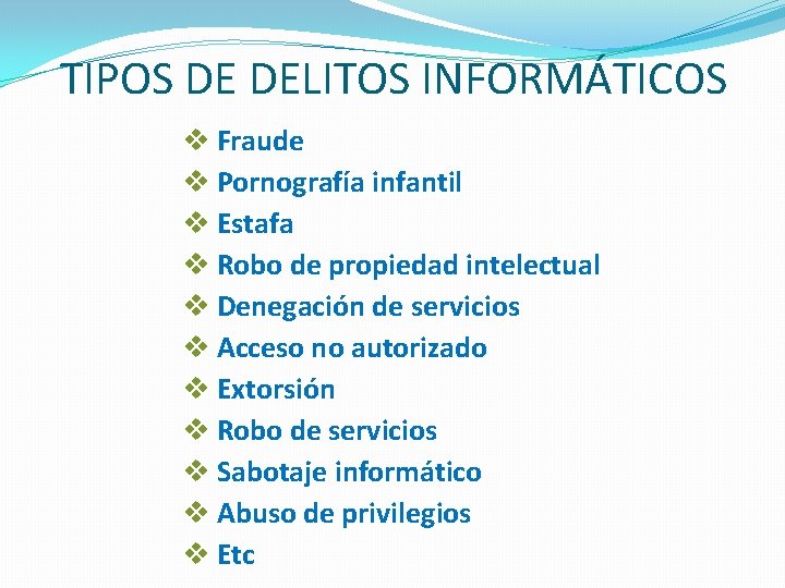 TIPOS DE DELITOS INFORMÁTICOS v Fraude v Pornografía infantil v Estafa v Robo de