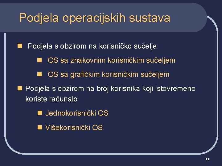 Podjela operacijskih sustava n Podjela s obzirom na korisničko sučelje n OS sa znakovnim