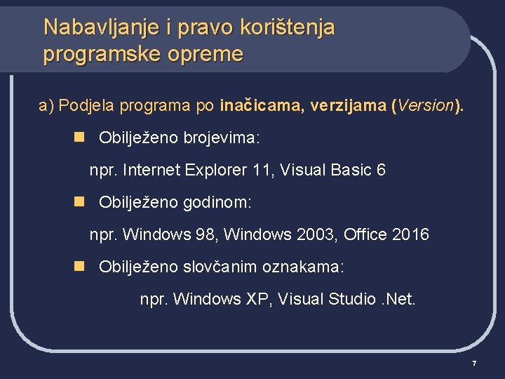 Nabavljanje i pravo korištenja programske opreme a) Podjela programa po inačicama, verzijama (Version). n