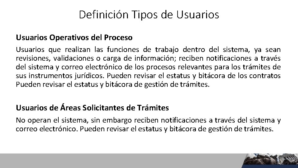 Definición Tipos de Usuarios Operativos del Proceso Usuarios que realizan las funciones de trabajo Definición Tipos de Usuarios Operativos del Proceso Usuarios que realizan las funciones de trabajo