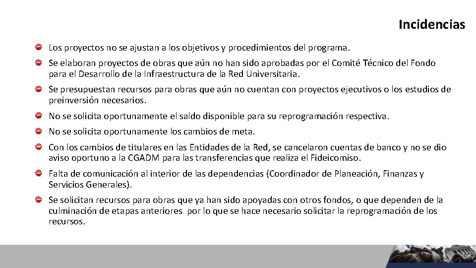 Incidencias Los proyectos no se ajustan a los objetivos y procedimientos del programa. Se