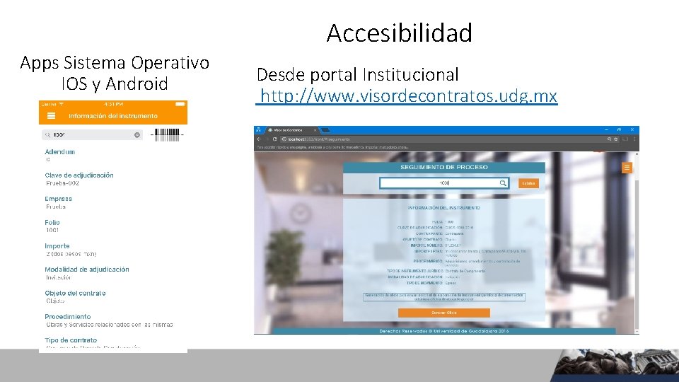 Accesibilidad Apps Sistema Operativo IOS y Android Desde portal Institucional http: //www. visordecontratos. udg. Accesibilidad Apps Sistema Operativo IOS y Android Desde portal Institucional http: //www. visordecontratos. udg.