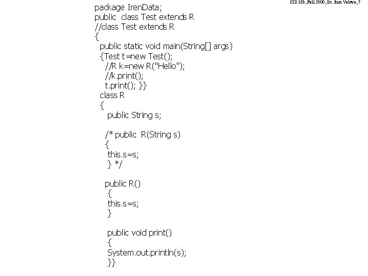 package Iren. Data; public class Test extends R //class Test extends R { public