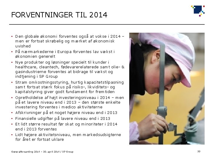 FORVENTNINGER TIL 2014 • Den globale økonomi forventes også at vokse i 2014 –