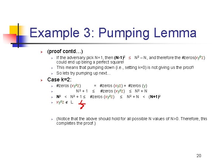 Example 3: Pumping Lemma Ø (proof contd…) Ø Ø If the adversary pick N=1,
