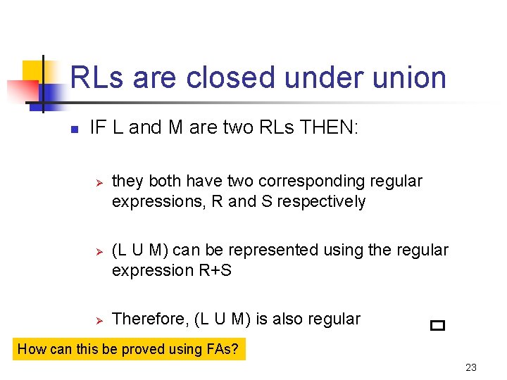 RLs are closed under union n IF L and M are two RLs THEN: