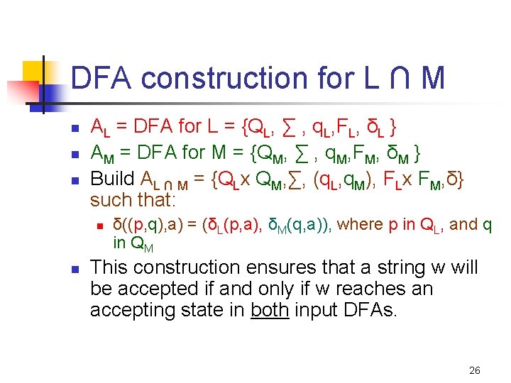 DFA construction for L ∩ M n n n AL = DFA for L