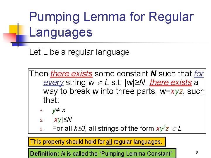 Pumping Lemma for Regular Languages Let L be a regular language Then there exists
