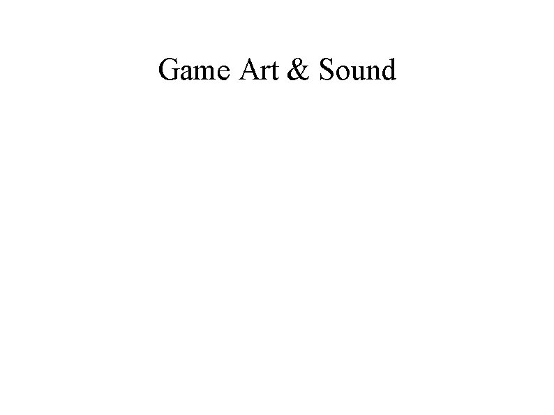 Game Art & Sound 