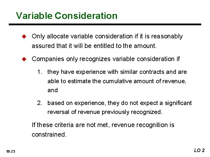 Variable Consideration u Only allocate variable consideration if it is reasonably assured that it