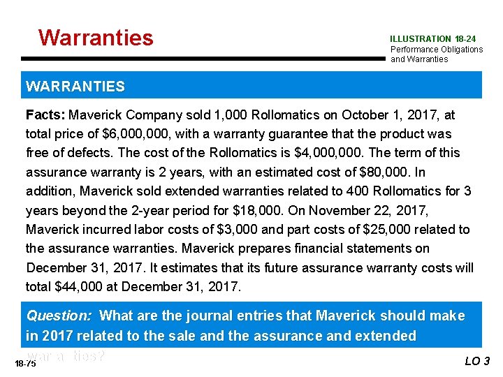Warranties ILLUSTRATION 18 -24 Performance Obligations and Warranties WARRANTIES Facts: Maverick Company sold 1,