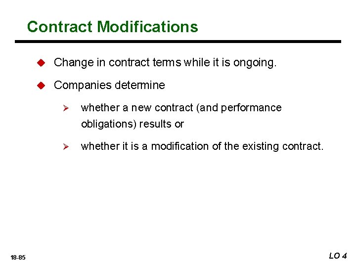 Contract Modifications 18 -85 u Change in contract terms while it is ongoing. u