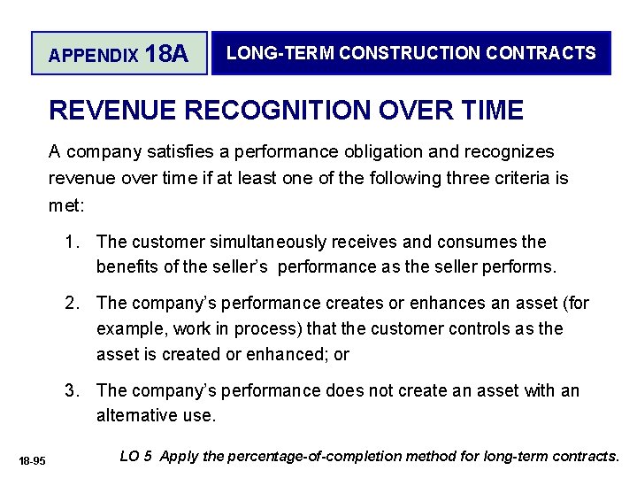 APPENDIX 18 A LONG-TERM CONSTRUCTION CONTRACTS REVENUE RECOGNITION OVER TIME A company satisfies a