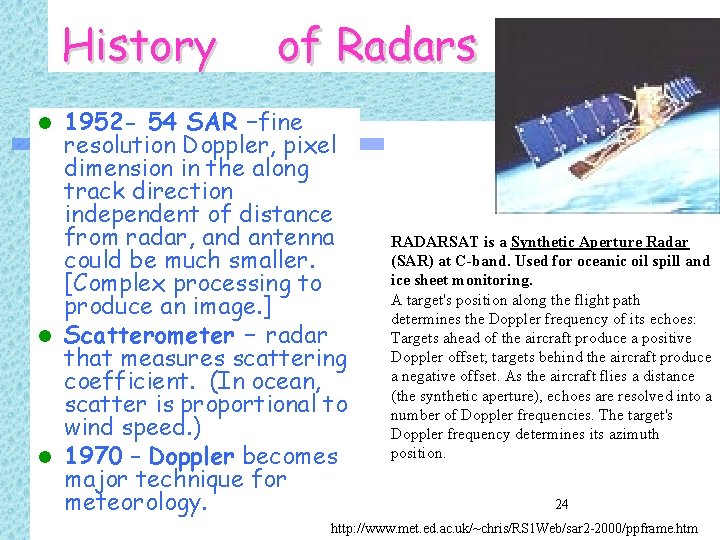 History of Radars 1952 - 54 SAR –fine resolution Doppler, pixel dimension in the