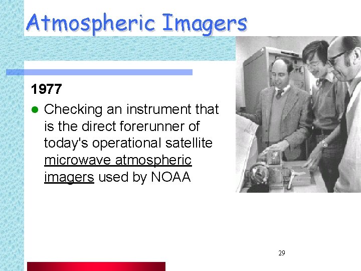 Atmospheric Imagers 1977 l Checking an instrument that is the direct forerunner of today's