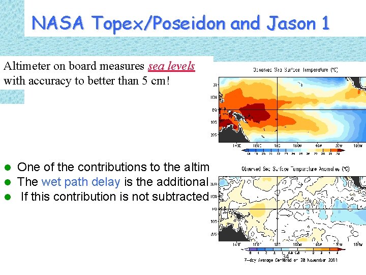 NASA Topex/Poseidon and Jason 1 Altimeter on board measures sea levels with accuracy to