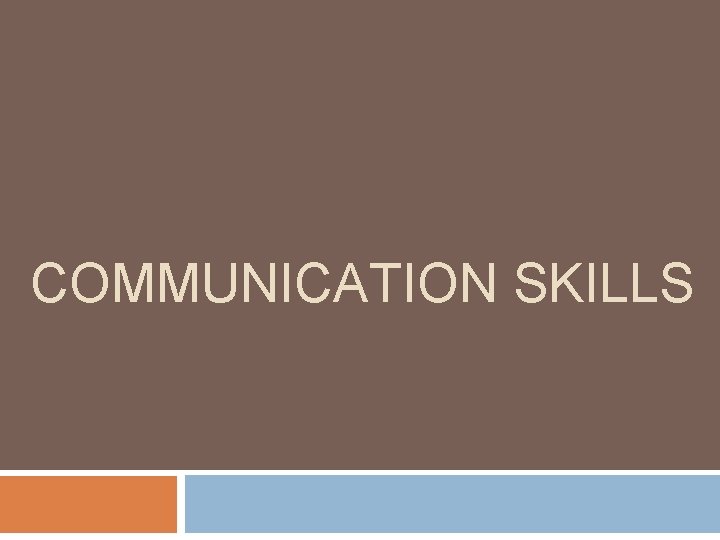 COMMUNICATION SKILLS 