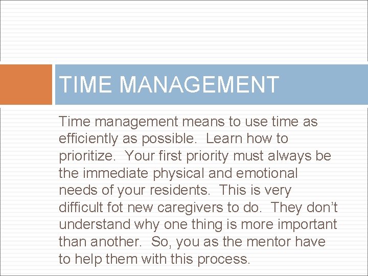 TIME MANAGEMENT Time management means to use time as efficiently as possible. Learn how