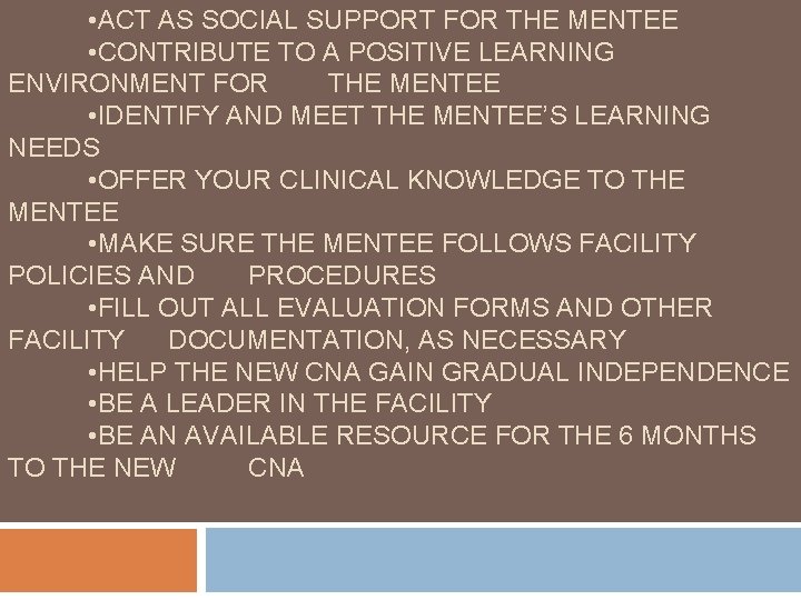  • ACT AS SOCIAL SUPPORT FOR THE MENTEE • CONTRIBUTE TO A POSITIVE