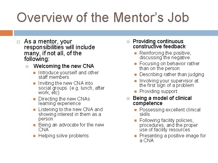 Overview of the Mentor’s Job As a mentor, your responsibilities will include many, if