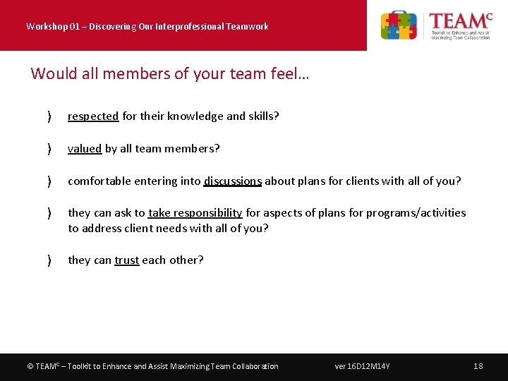 Workshop 01 – Discovering Our Interprofessional Teamwork Would all members of your team feel…