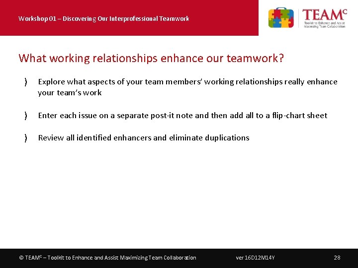 Workshop 01 – Discovering Our Interprofessional Teamwork What working relationships enhance our teamwork? 〉