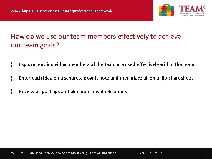 Workshop 01 – Discovering Our Interprofessional Teamwork How do we use our team members