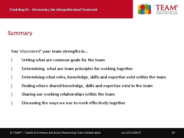 Workshop 01 – Discovering Our Interprofessional Teamwork Summary You ‘discovered’ your team strengths in.