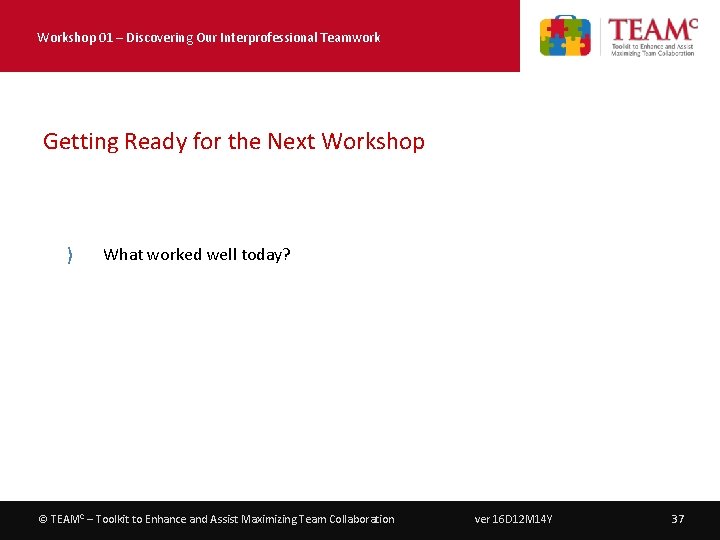 Workshop 01 – Discovering Our Interprofessional Teamwork Getting Ready for the Next Workshop 〉