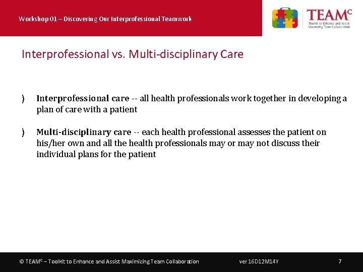Workshop 01 – Discovering Our Interprofessional Teamwork Interprofessional vs. Multi-disciplinary Care 〉 Interprofessional care