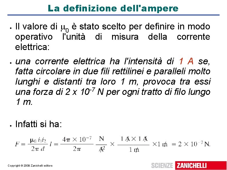 La definizione dell'ampere Il valore di 0 è stato scelto per definire in modo