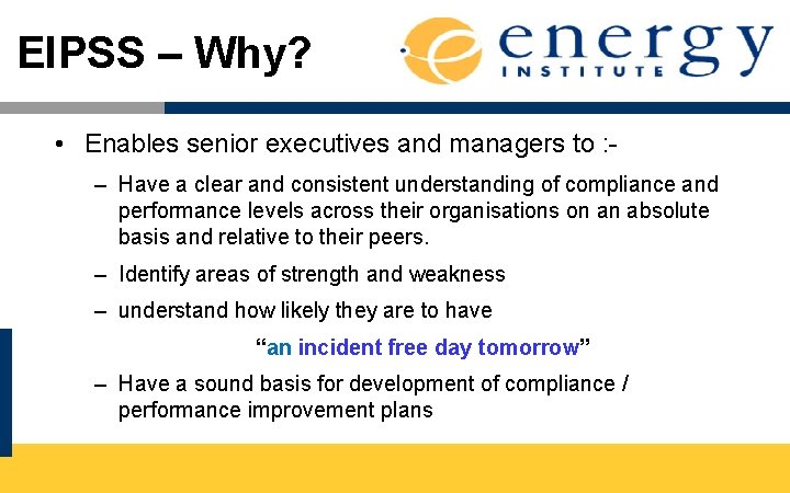 EIPSS – Why? • Enables senior executives and managers to : – Have a