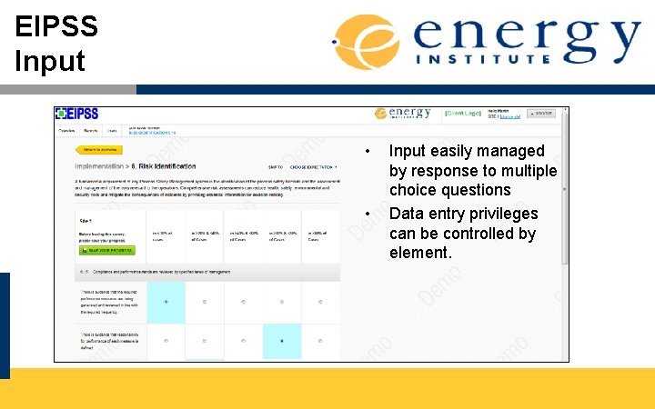 EIPSS Input • • Input easily managed by response to multiple choice questions Data