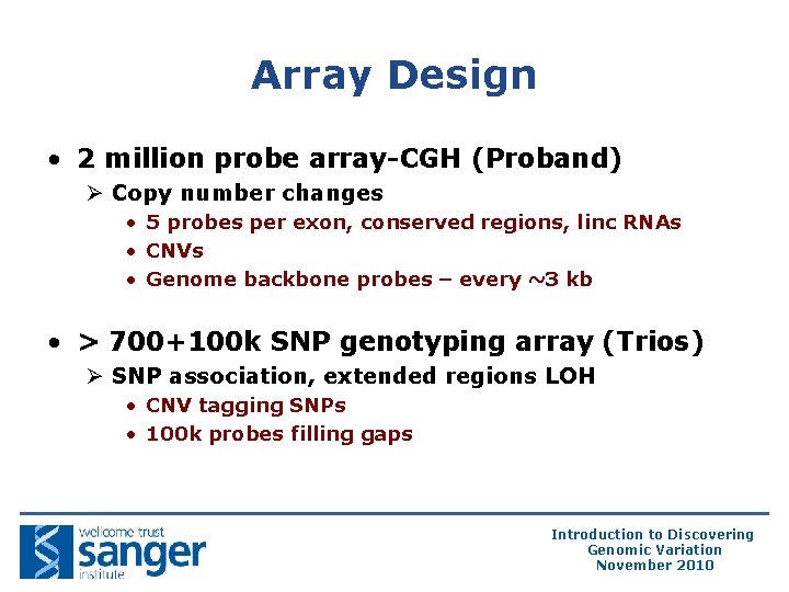 Array Design • 2 million probe array-CGH (Proband) Ø Copy number changes • 5 Array Design • 2 million probe array-CGH (Proband) Ø Copy number changes • 5