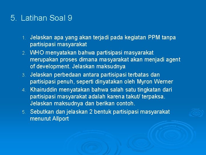 5. Latihan Soal 9 1. 2. 3. 4. 5. Jelaskan apa yang akan terjadi
