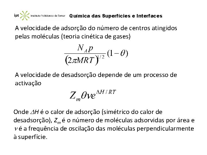 Química das Superfícies e Interfaces A velocidade de adsorção do número de centros atingidos