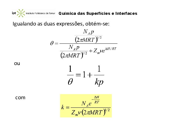 Química das Superfícies e Interfaces Igualando as duas expressões, obtém-se: ou com 