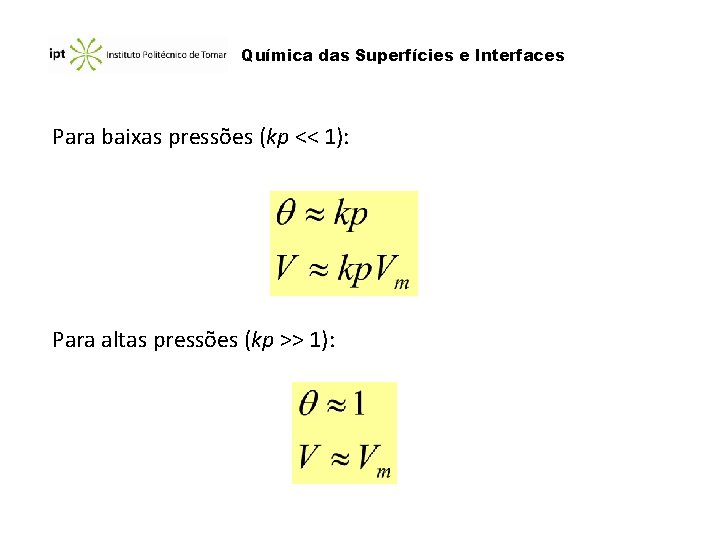 Química das Superfícies e Interfaces Para baixas pressões (kp << 1): Para altas pressões