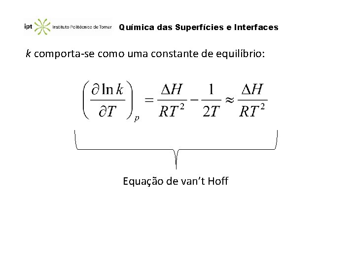 Química das Superfícies e Interfaces k comporta-se como uma constante de equilíbrio: Equação de