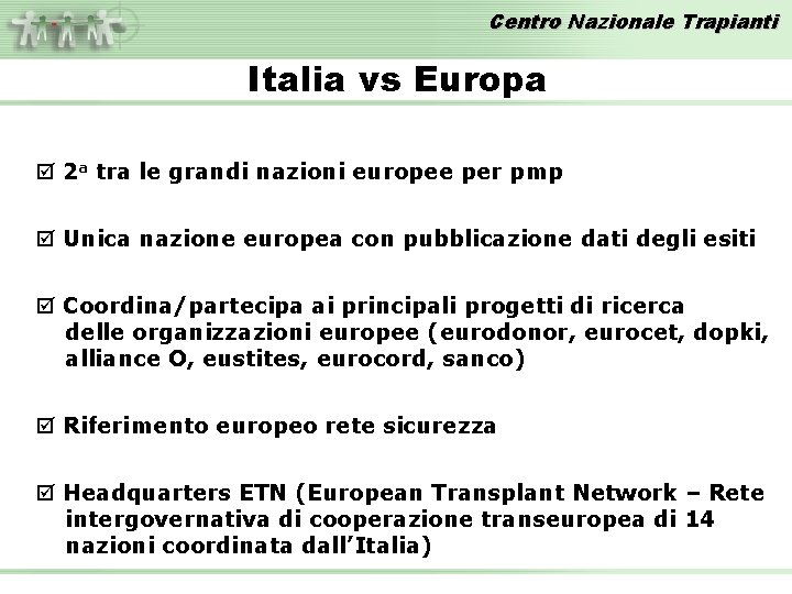 Centro Nazionale Trapianti Italia vs Europa þ 2 a tra le grandi nazioni europee