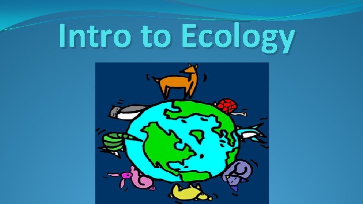 Intro to Ecology 