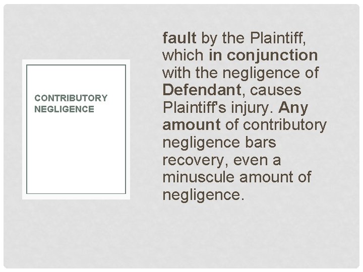 CONTRIBUTORY NEGLIGENCE fault by the Plaintiff, which in conjunction with the negligence of Defendant,