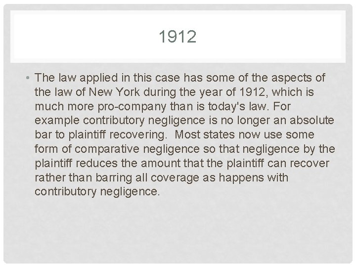 1912 • The law applied in this case has some of the aspects of