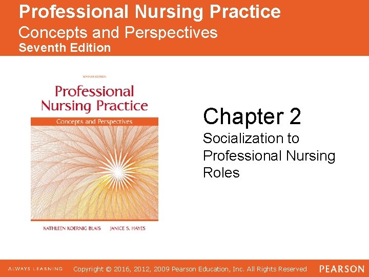 Professional Nursing Practice Concepts and Perspectives Seventh Edition Chapter 2 Socialization to Professional Nursing