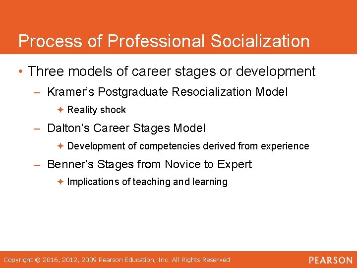 Process of Professional Socialization • Three models of career stages or development – Kramer’s